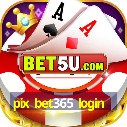 pix bet365 login