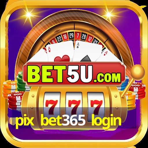 pix bet365 login