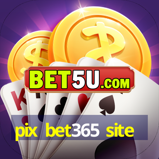 pix bet365 site