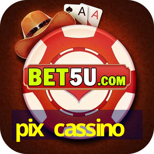 pix cassino