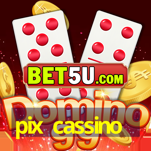 pix cassino