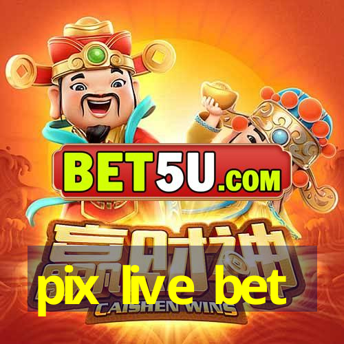 pix live bet