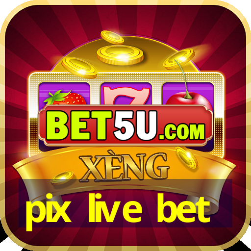 pix live bet