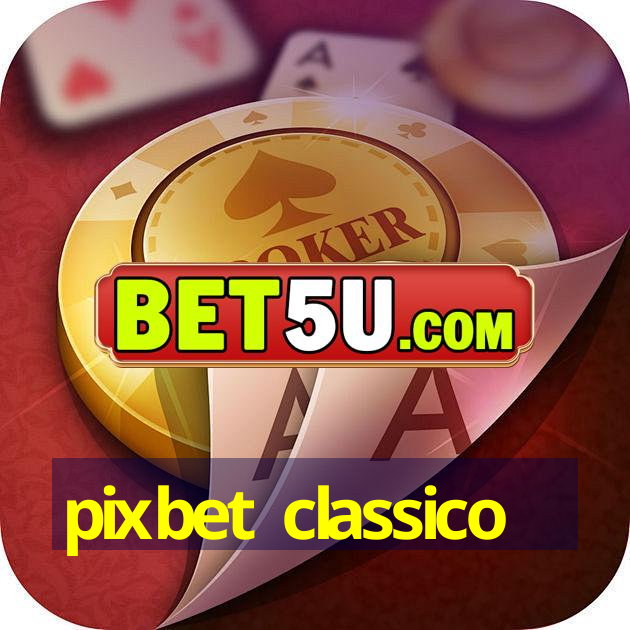 pixbet classico