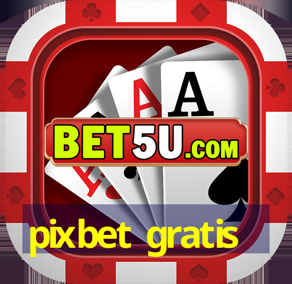 pixbet gratis