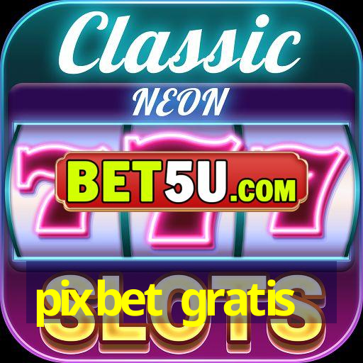 pixbet gratis