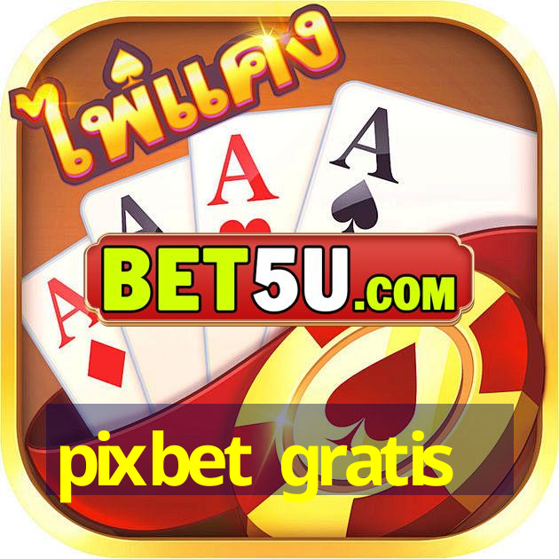 pixbet gratis