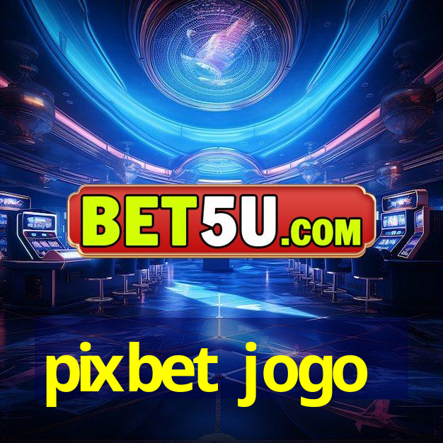 pixbet jogo