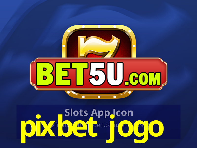 pixbet jogo