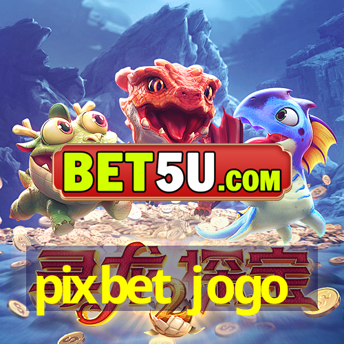 pixbet jogo