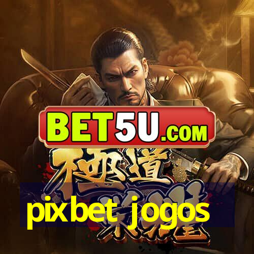 pixbet jogos