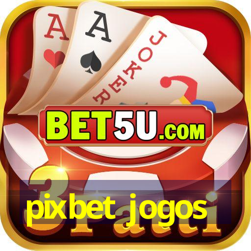 pixbet jogos