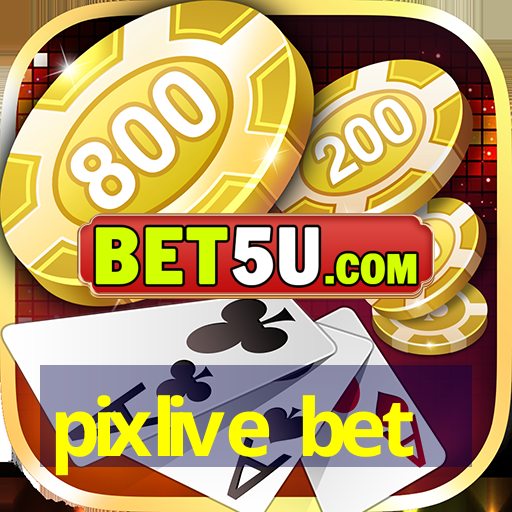 pixlive bet