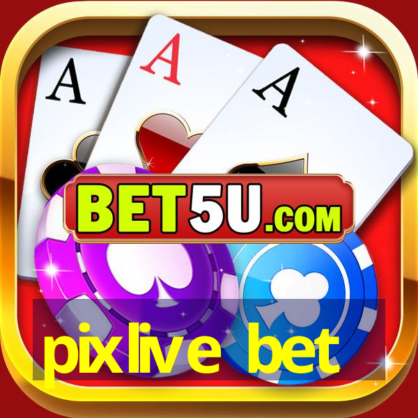 pixlive bet