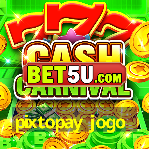 pixtopay jogo