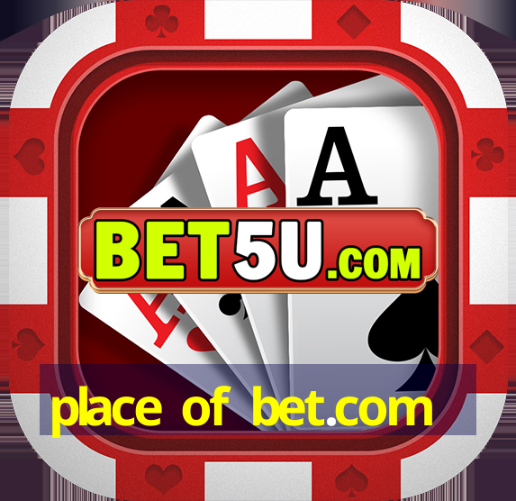 place of bet.com