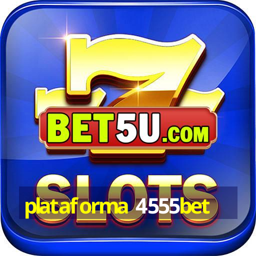 plataforma 4555bet