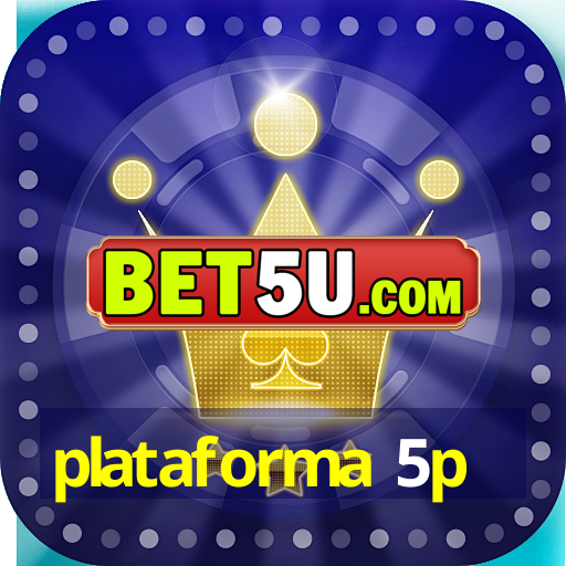 plataforma 5p