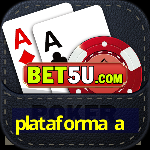 plataforma a