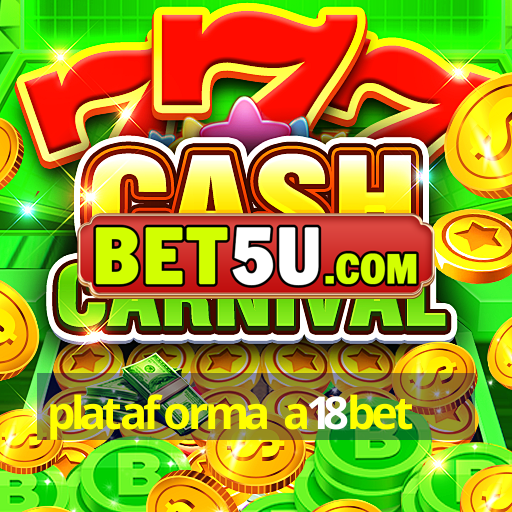 plataforma a18bet