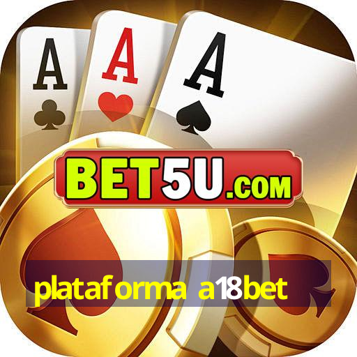 plataforma a18bet