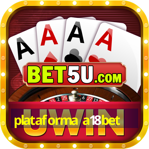 plataforma a18bet