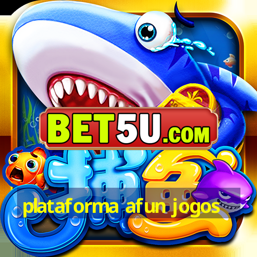 plataforma afun jogos