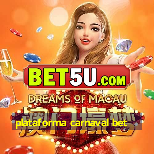 plataforma carnaval bet