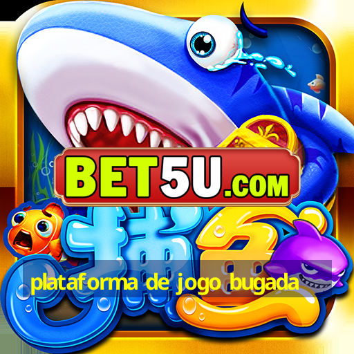 plataforma de jogo bugada