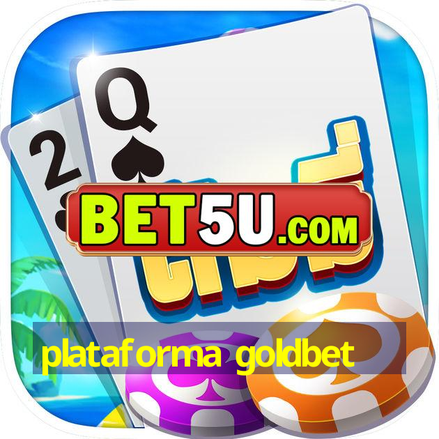 plataforma goldbet