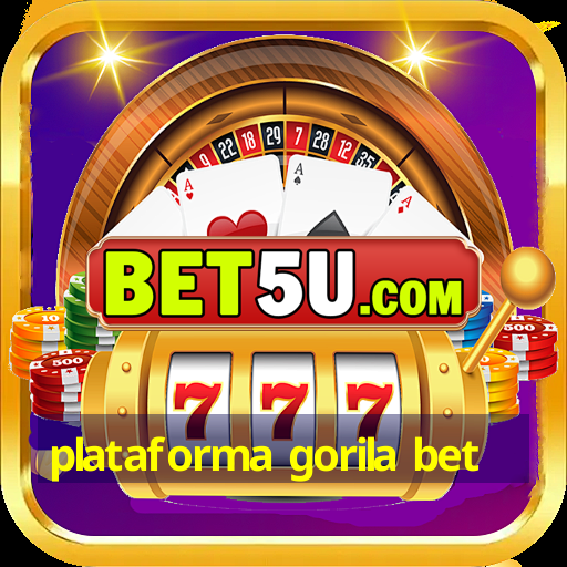 plataforma gorila bet