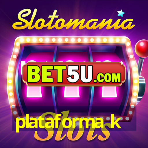 plataforma k