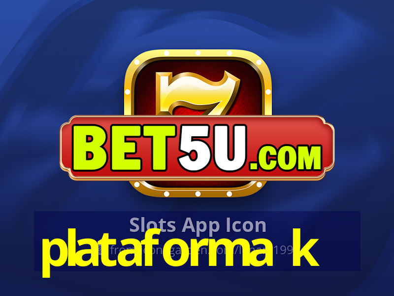 plataforma k