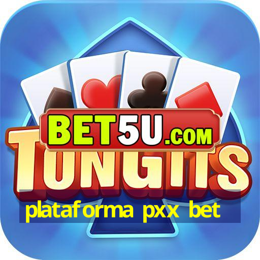 plataforma pxx bet