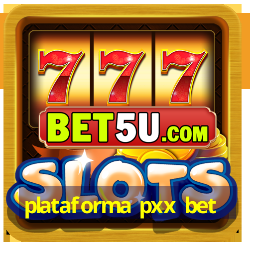 plataforma pxx bet