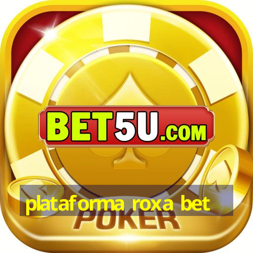 plataforma roxa bet