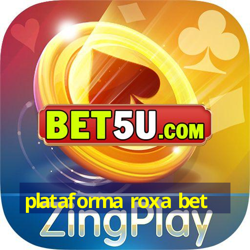 plataforma roxa bet