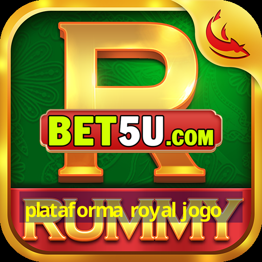 plataforma royal jogo