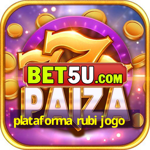 plataforma rubi jogo