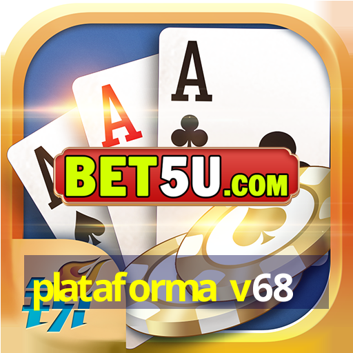 plataforma v68