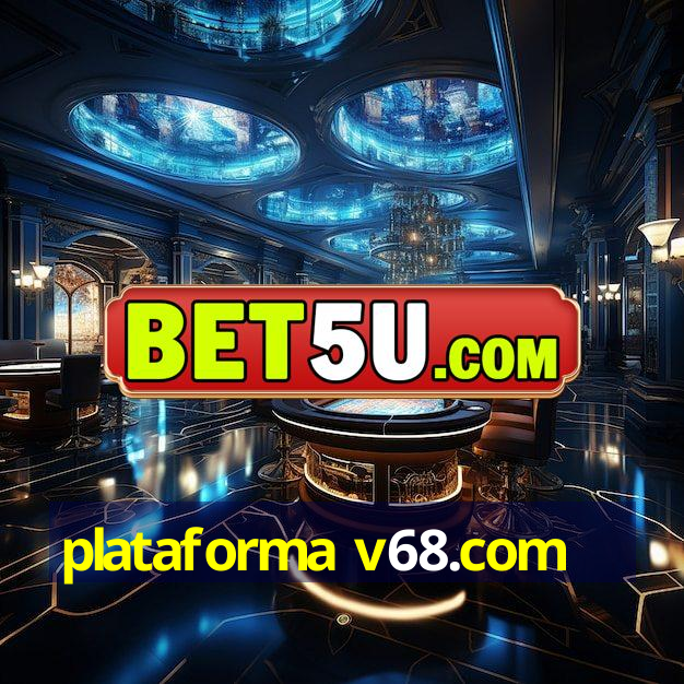 plataforma v68.com