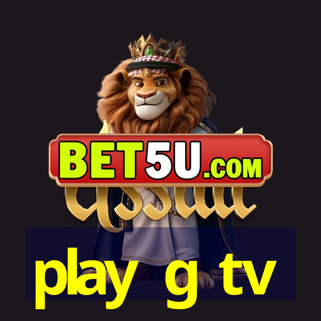 play g tv