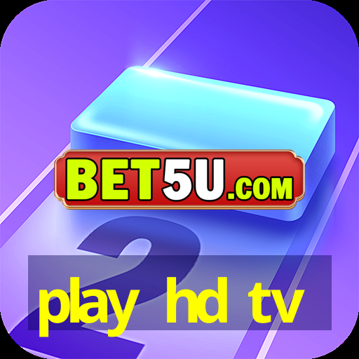 play hd tv