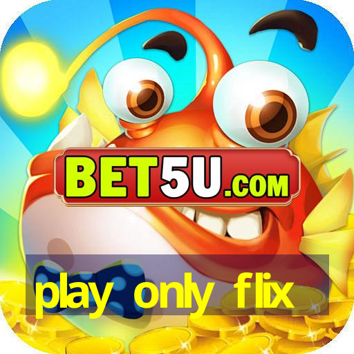 play only flix