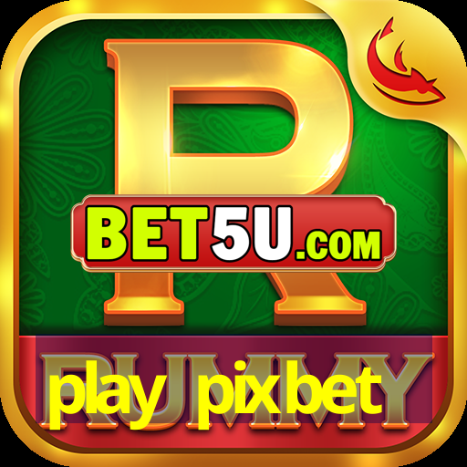 play pixbet