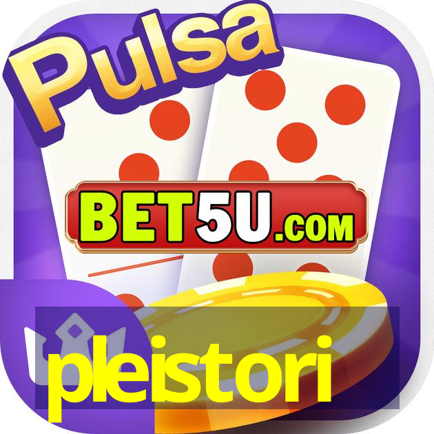 pleistori