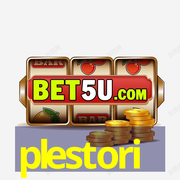 plestori