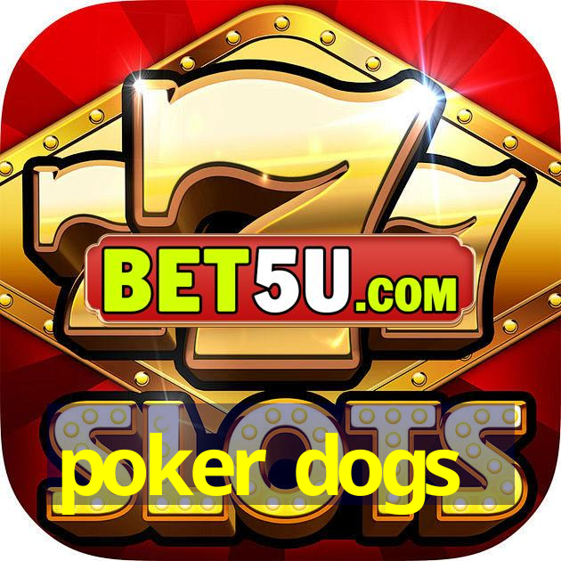 poker dogs