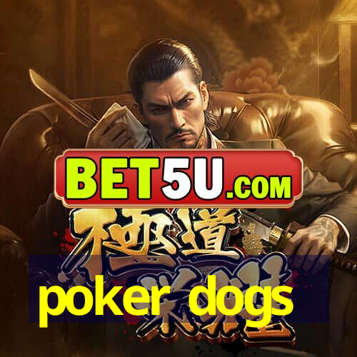 poker dogs