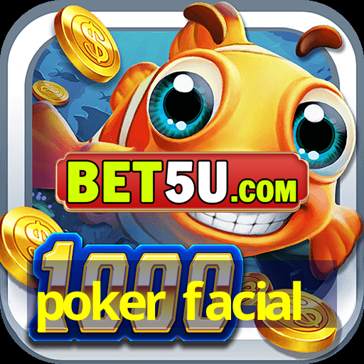 poker facial